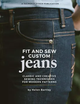 Fit and Sew Custom Jeans: Classic and Creative Sewing Techniques for Modern Patterns Paperback  December 1, 2021